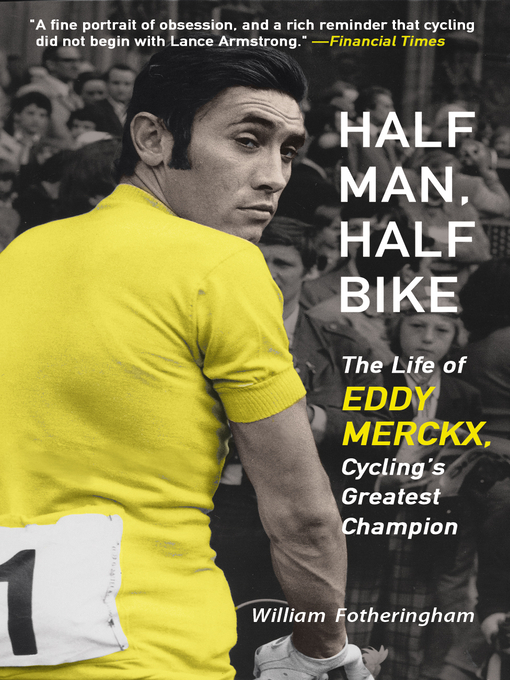 Title details for Half Man, Half Bike by William Fotheringham - Available